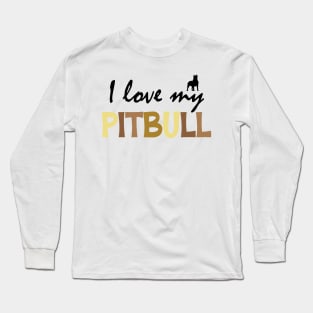 I Love My Pitbull Dog Long Sleeve T-Shirt